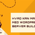 En Dybtgående oversigt over WordPress Beaver Builder