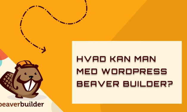 En Dybtgående oversigt over WordPress Beaver Builder