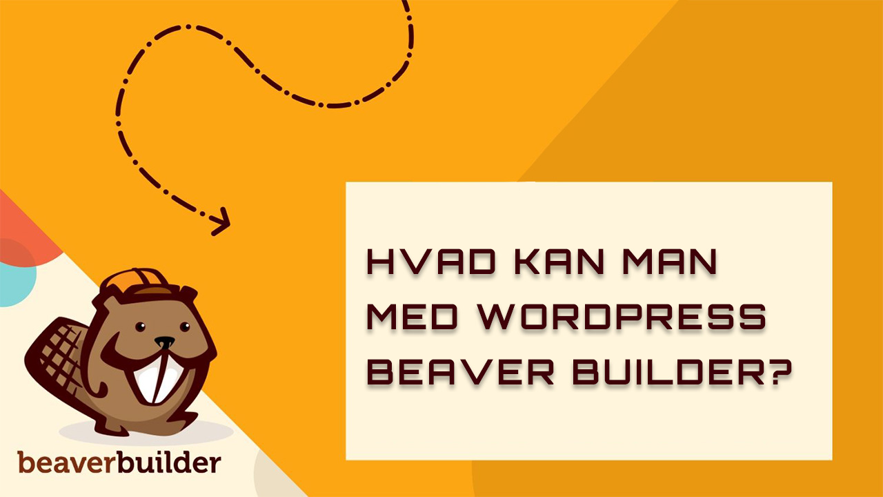 En Dybtgående oversigt over WordPress Beaver Builder