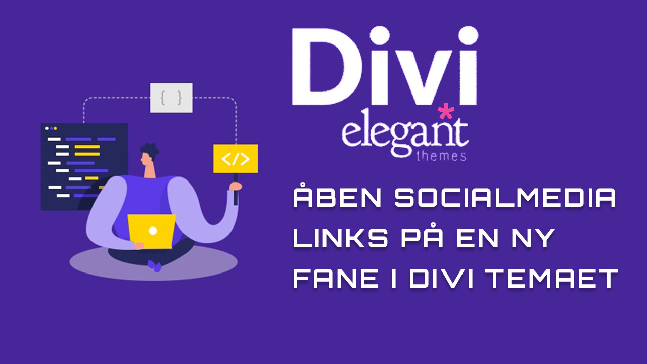 ÅBEN SOCIALMEDIALINKS PÅ EN NY  FANE i DIVI TEMAET