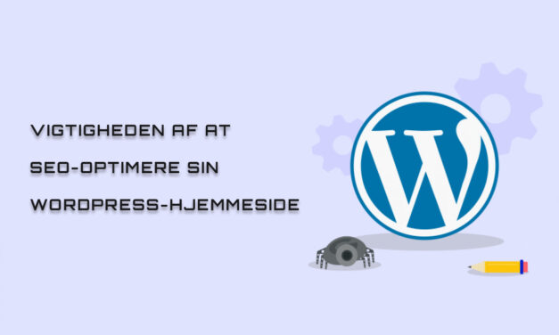 Vigtigheden af at SEO-optimere sin WordPress-hjemmeside